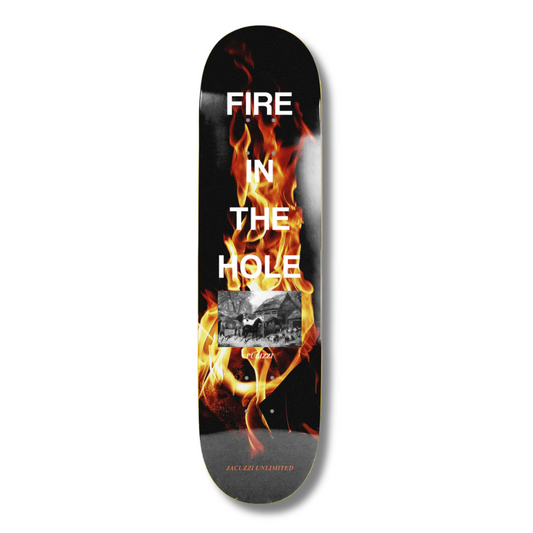 Jacuzzi Unlimited Michael Pulizzi "Fire In The Hole" - EX7 Deck - 8.375"