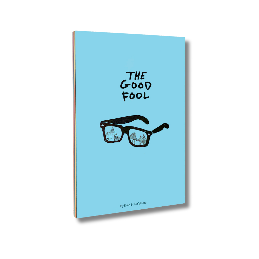 The Good Fool Book by Evan Schiefelbine